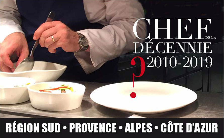 Chef de la décennie 2010-2019 Région Sud Provence-Alpes-Côte d’Azur. Le lauréat dévoilé mercredi à Agecotel