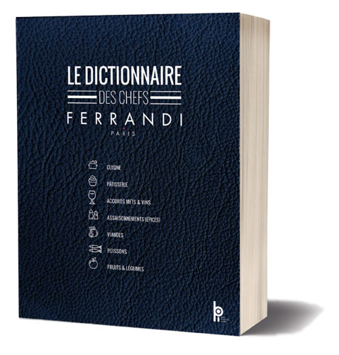 Éditions BPI. Le dictionnaire des chefs Ferrandi