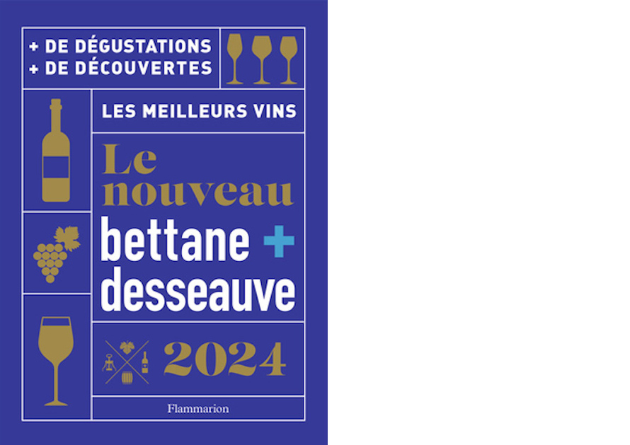 FLAMMARION. Le nouveau Bettane + Desseauve 2024