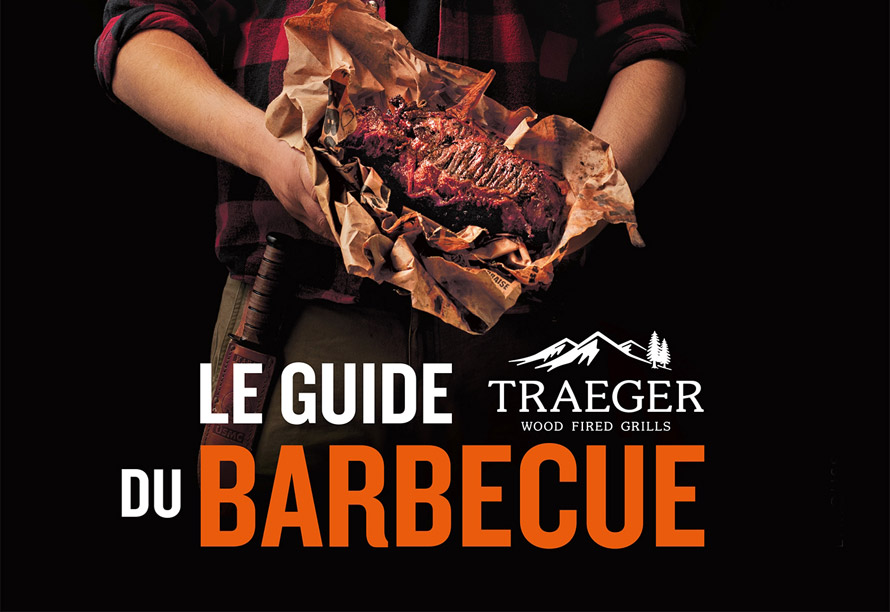 Larousse. Le guide Traeger du barbecue