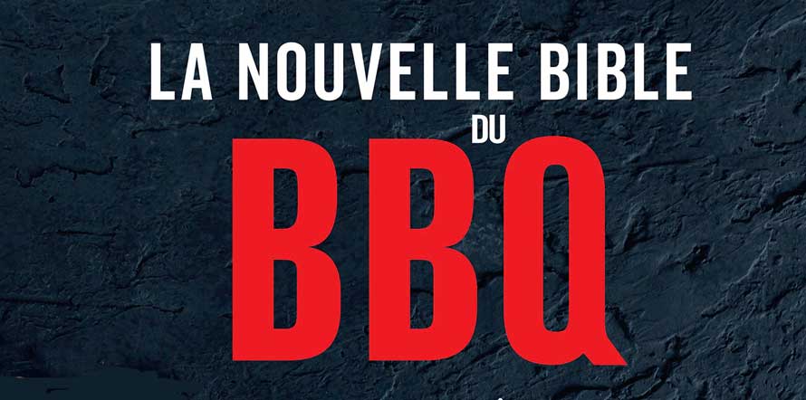 Larousse. La nouvelle bible du BBQ