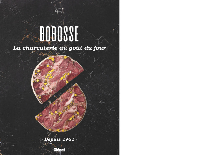 GLÉNAT. Bobosse, la charcuterie au goût du jour