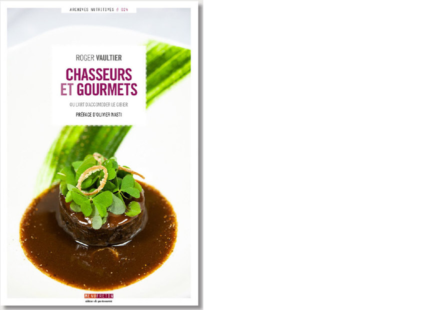 Menu fretin. Chasseurs et gourmets ou l'art d'accommoder le gibier