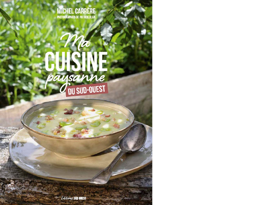 Éditions Sud Ouest. Ma cuisine paysanne du Sud-Ouest