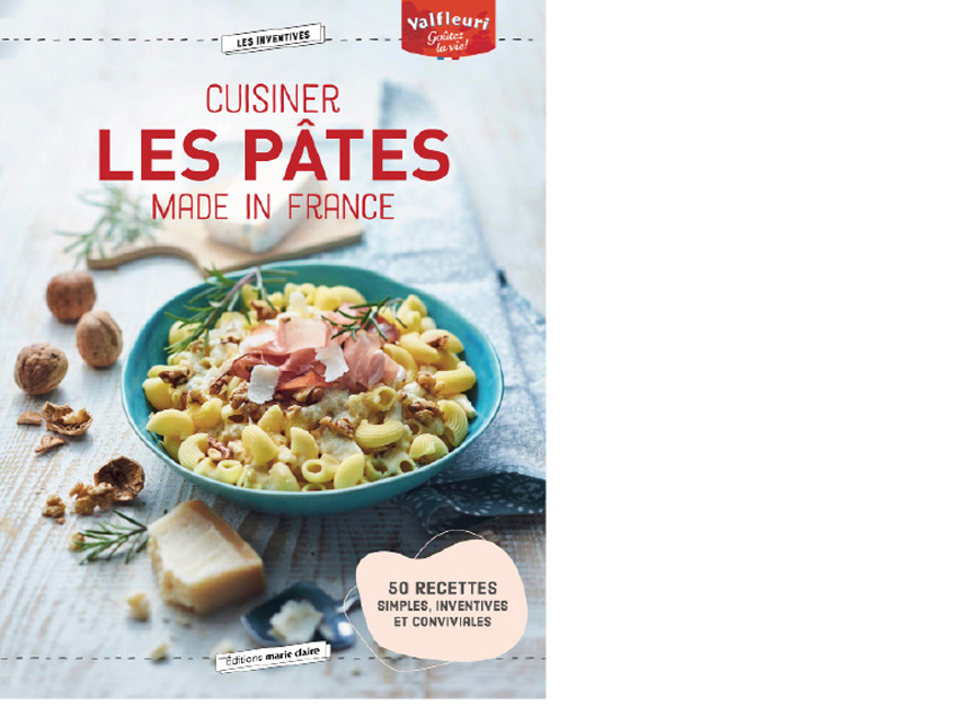 Éditions marie-claire. Cuisiner les pâtes made in France