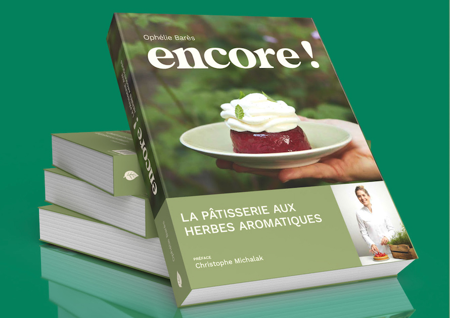 ULMER ÉDITIONS. Encore ! La pâtisserie aux herbes aromatiques