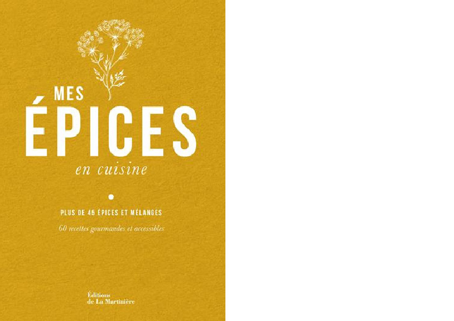 ÉDITIONS DE LA MARTINIÈRE. Mes épices en cuisine