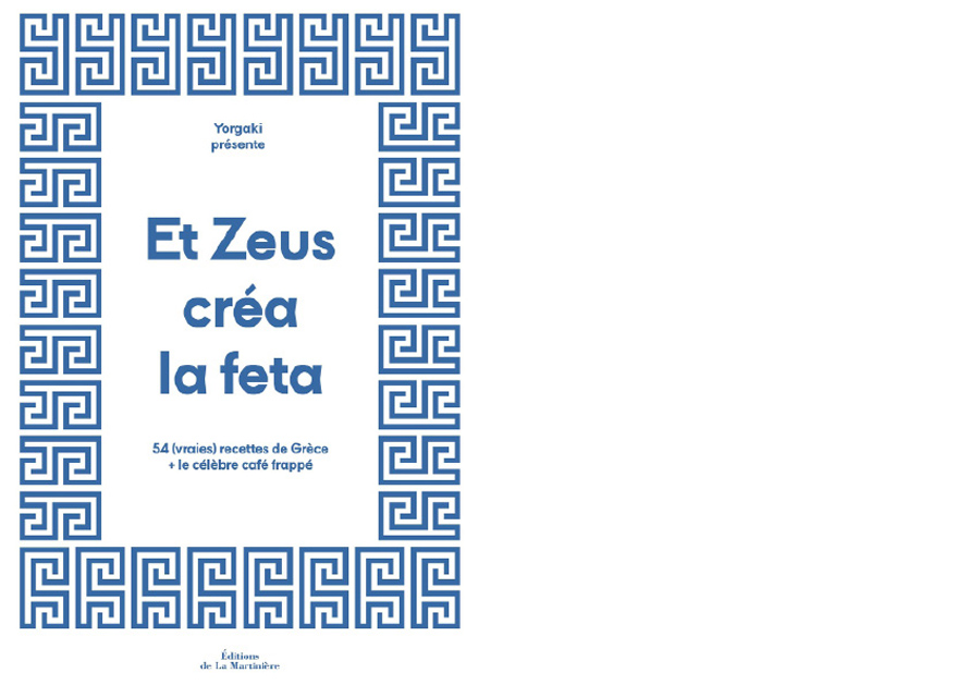 ÉDITIONS DE LA MARTINIÈRE.  Et Zeus créa la feta