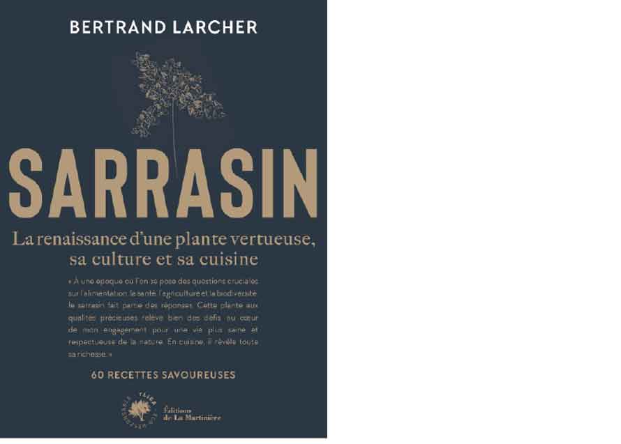 Éditions de La Martinière. Sarrasin. La renaissance d’une plante vertueuse, sa culture et sa cuisine