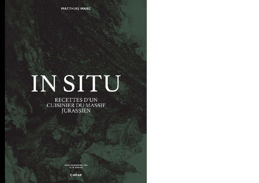 CHÊNE. In situ. Recettes d’un cuisinier du massif jurassien