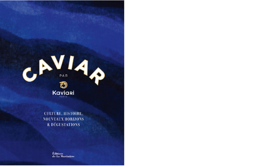 Éditions de La Martinière. Caviar par Kaviari Paris