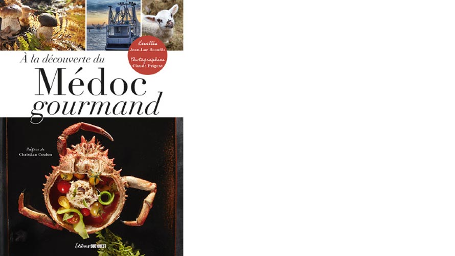 Éditions Sud Ouest. À la découverte du Médoc gourmand