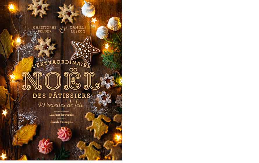 Éditions La Martinière. L’extraordinaire Noël des pâtissiers