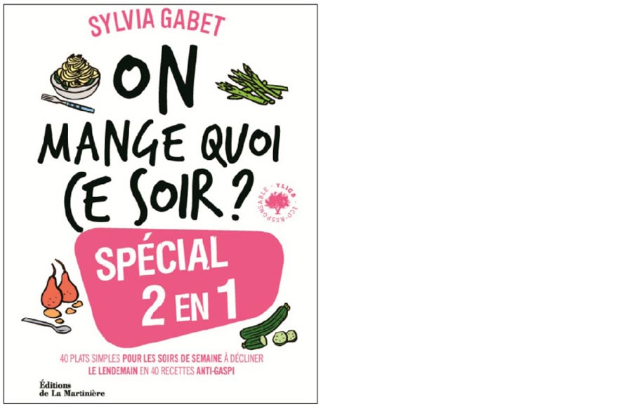 Éditions de La Martinière. On mange quoi ce soir ? Spécial 2 en 1