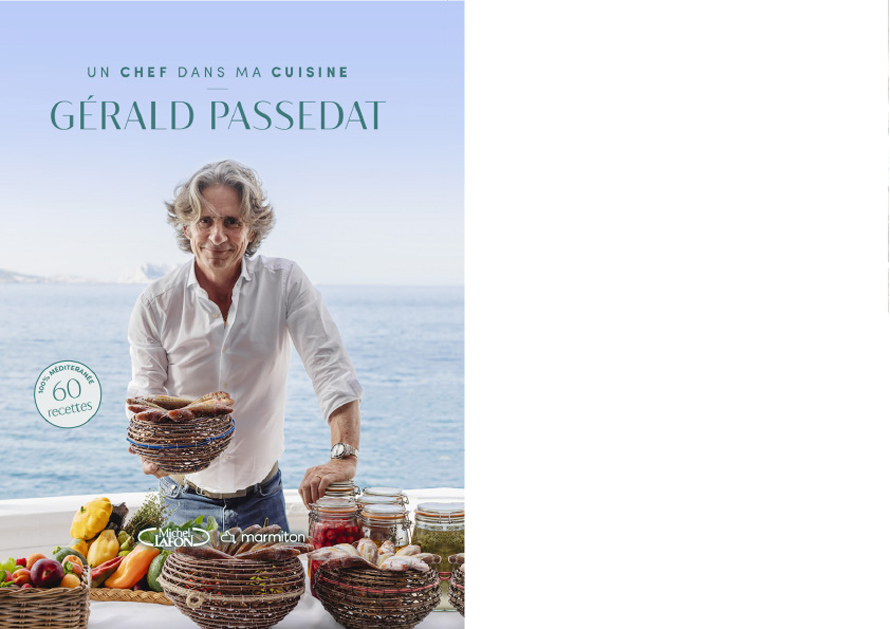 ÉDITIONS MICHEL LAFON. Un chef dans ma cuisine. Gérald Passedat