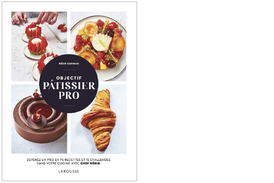Larousse. Objectif pâtissier pro