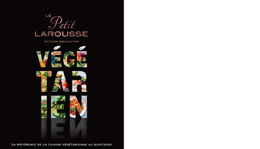 Larousse. Le petit Larousse végétarien