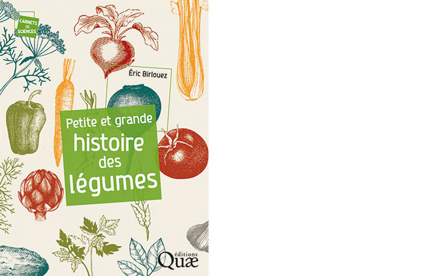 Éditions Quae. Petite et grande histoire des légumes
