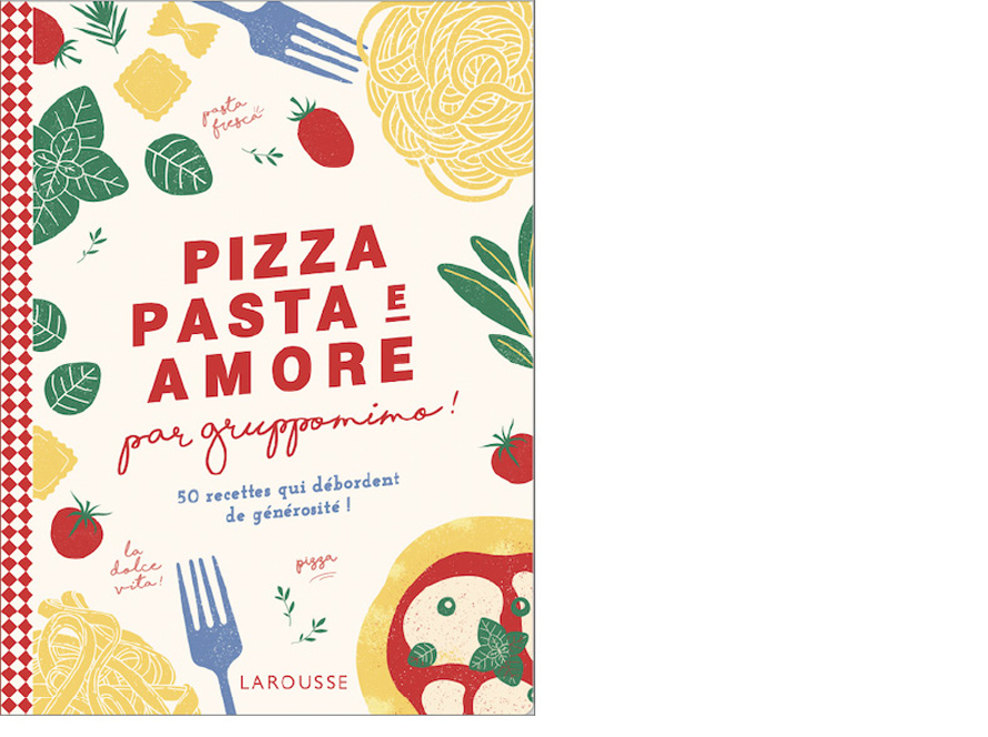 Larousse. Pizza, pasta e amore