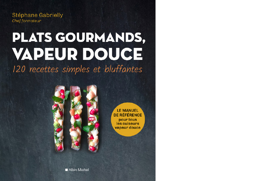 Albin Michel. Plats gourmands, vapeur douce
