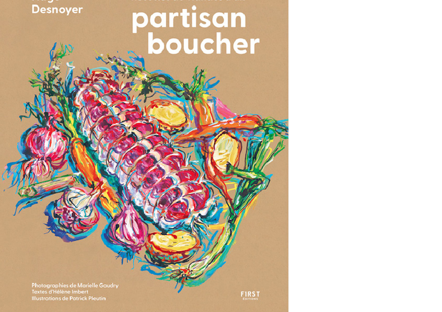 ÉDITIONS FIRST. Recettes d'un partisan boucher