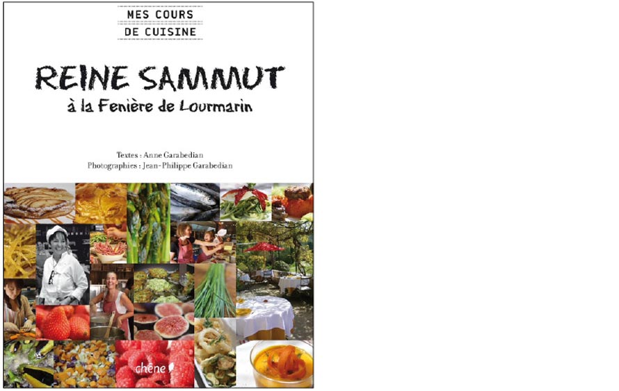 Chêne. Mes cours de cuisine : Reine Sammut à la Fenière de Lourmarin