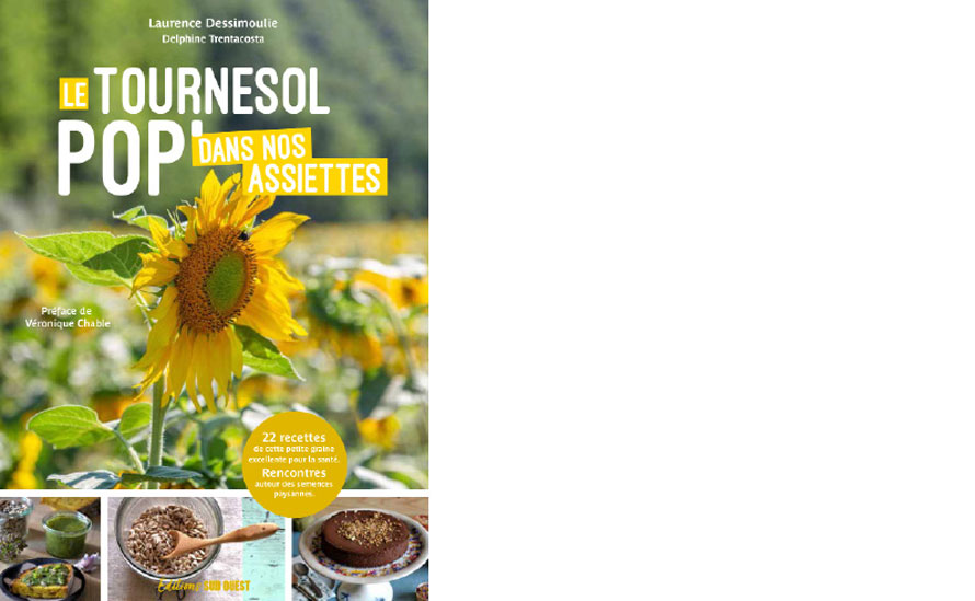 Éditions Sud Ouest. Le tournesol pop’ dans nos assiettes