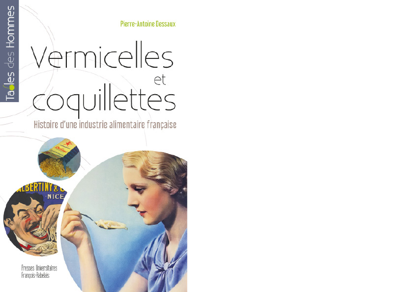 PRESSES UNIVERSITAIRES FRANÇOIS-RABELAIS. Vermicelles et coquillettes. Histoire d’une industrie alimentaire française