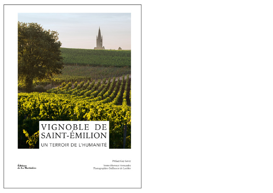 ÉDITIONS DE LA MARTINIÈRE. Vignoble de Saint-Émilion. Un terroir de l’humanité